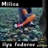 Ilya Fedorov - Milica - Single